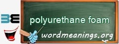 WordMeaning blackboard for polyurethane foam